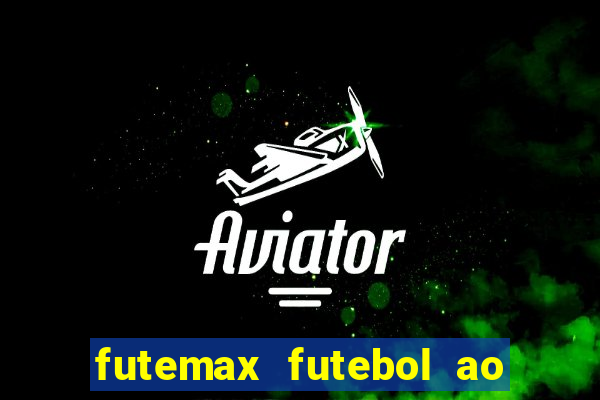 futemax futebol ao vivo online